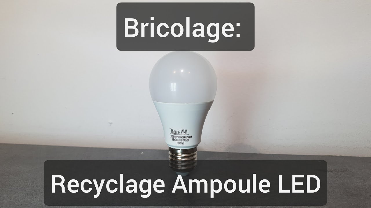 Electronique Bricolage Recyclage Ampoule LED HS YouTube