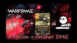 Warframe: Achieve over 1 Million finisher damage with [Condition Overload]!