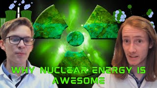 Why Nuclear Energy Is Awesome
