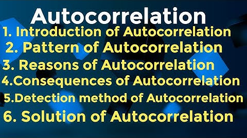 Complete notes of Autocorrelation🤗/definition/pattern/reason/consequences/Detection method/solution