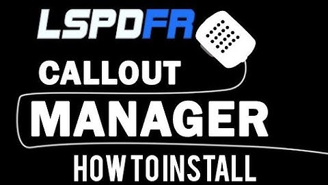 LPSDFR Installing CallOut Manager |GTA V|Tutorial!!