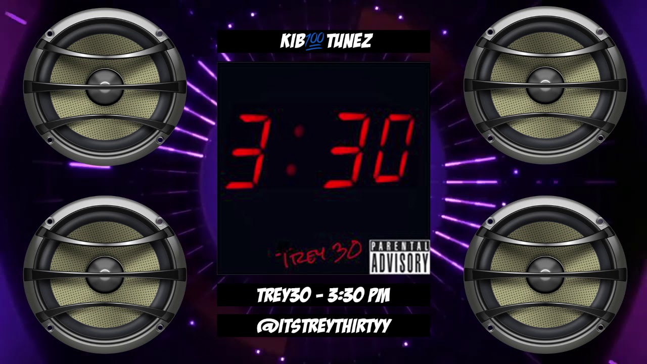 KIB TUNEZ | TREY30 - 3:30PM