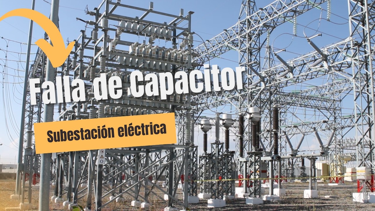 Falla capacitor en subestación eléctrica.