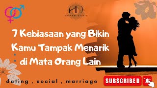 7 Kebiasaan Yang Bikin Kamu Tampak Menarik Di Mata Orang Lain 100% Psychology Facts