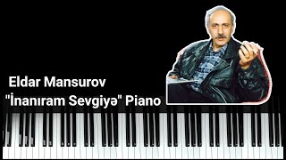 Eldar Mansurov -  "İnanıram Sevgiyə" (Piano Versiya)