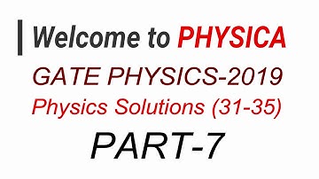 PART-7 | GATE PHYSICS 2019 | PHYSICS Solutions | Questions (31-35)