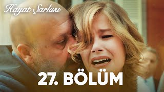 Hayat Şarkısı 27 Bölüm