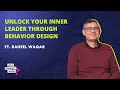 Unlock your inner leader through behavior design ft raheel waqar  ep 54