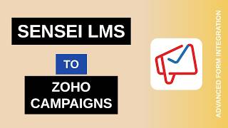 Sensei LMS to Zoho Campaigns Integration Tutorial | AFI