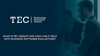 What is TEC Insight and How Can It Help with Business Software Evaluations?