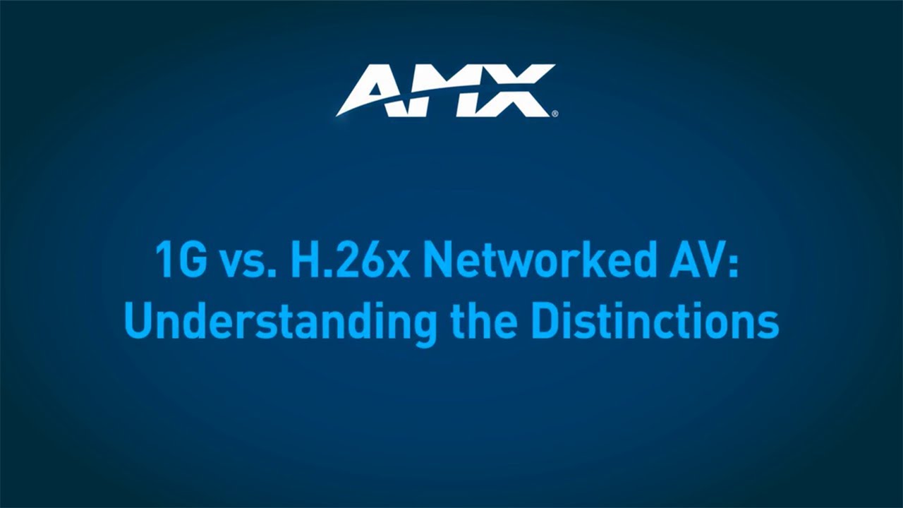 Networked AV Showdown: 1G vs. H.26x and How AMX N2600 & N3300 Solve the Need | AMX Audio Blog
