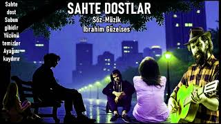 Sahte Dostlar - Söz Müzik - İbrahim Güzelses - Anadolu Rock - Batı Rock
