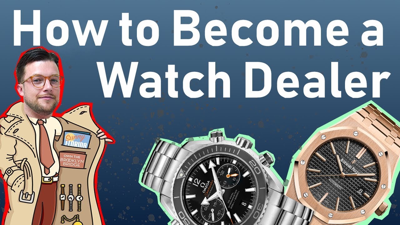 ⌚ How to Become a Watch Dealer - YouTube