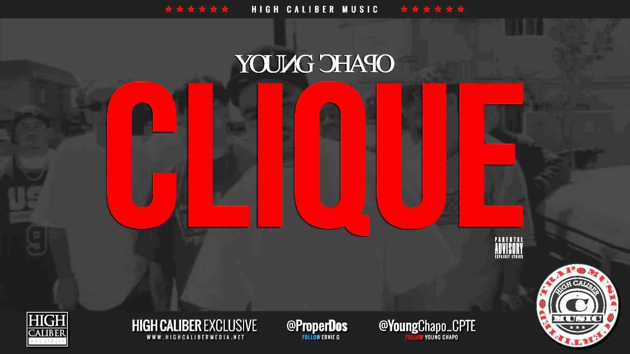 Young Chapo - Clique [High Caliber Media] 2012