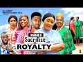 SACRIFICE FOR ROYALTY (SEASON 8){NEW TRENDING MOVIE} - 2024 LATEST NIGERIAN NOLLYWOOD MOVIES