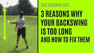 GOLF 3 Reasons Your Backswing Is Too Long And How To Fix Them