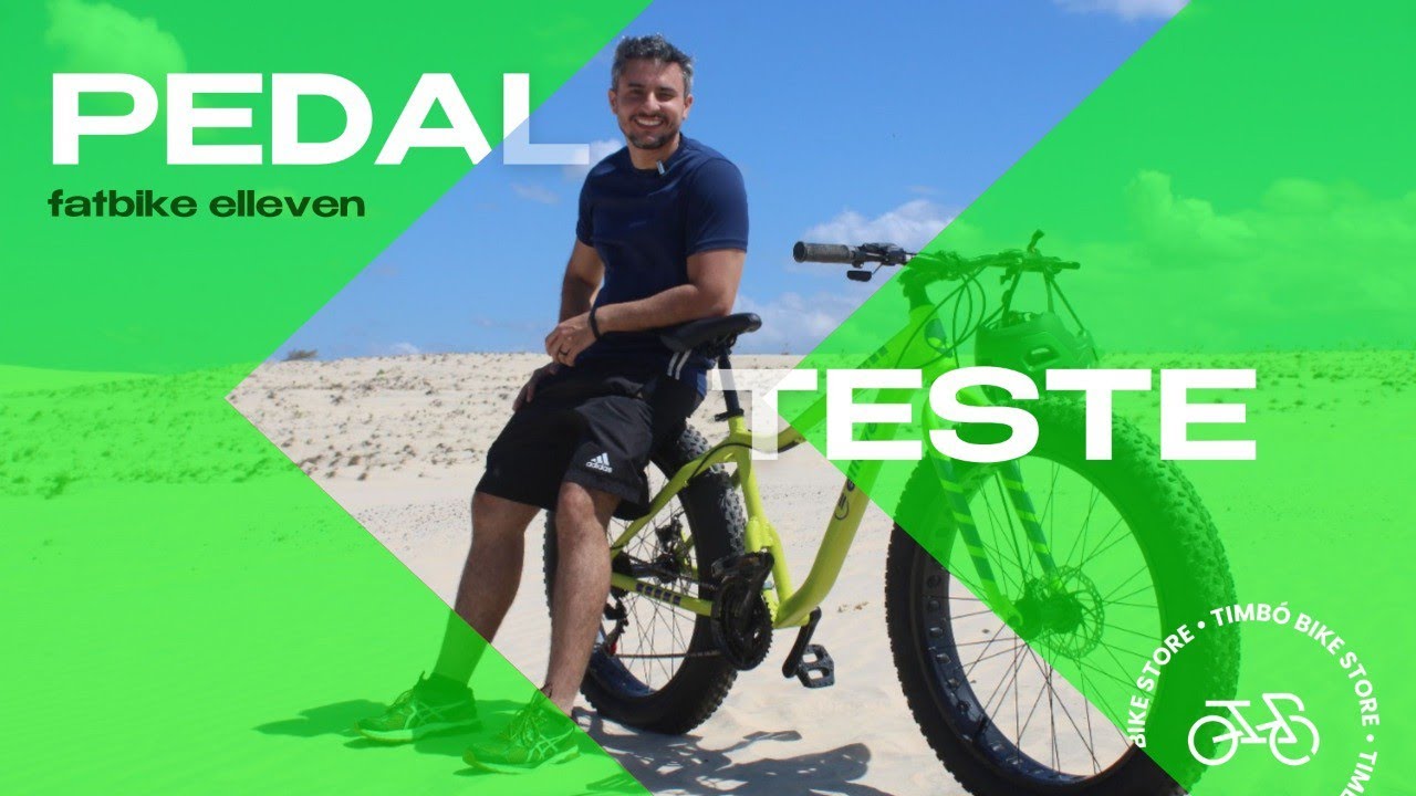 Pedal Teste : FAT BIKE ELLEVEN