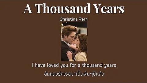 [THAISUB] A Thousand Years - Christina Perri (แปลไทย)