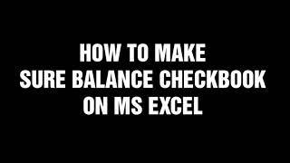 How to make Sure Balance Checkbook on Microsoft Excel