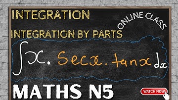 Mathematics N5 Integration by Parts - Question - Online Class @mathszoneafricanmotives