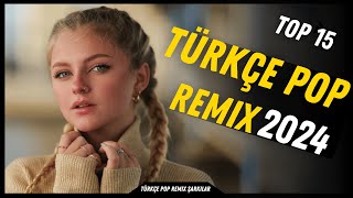 ⏩ Türkçe Pop Remix Şarkılar ️🎧 2024 Yılında En Çok Dinlenen şarkıların Listesi ️🎶