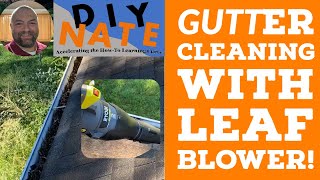 Clean Your Gutters in Minutes Using a Leaf Blower! Save Time, Energy, & Effort! - by DIYNate