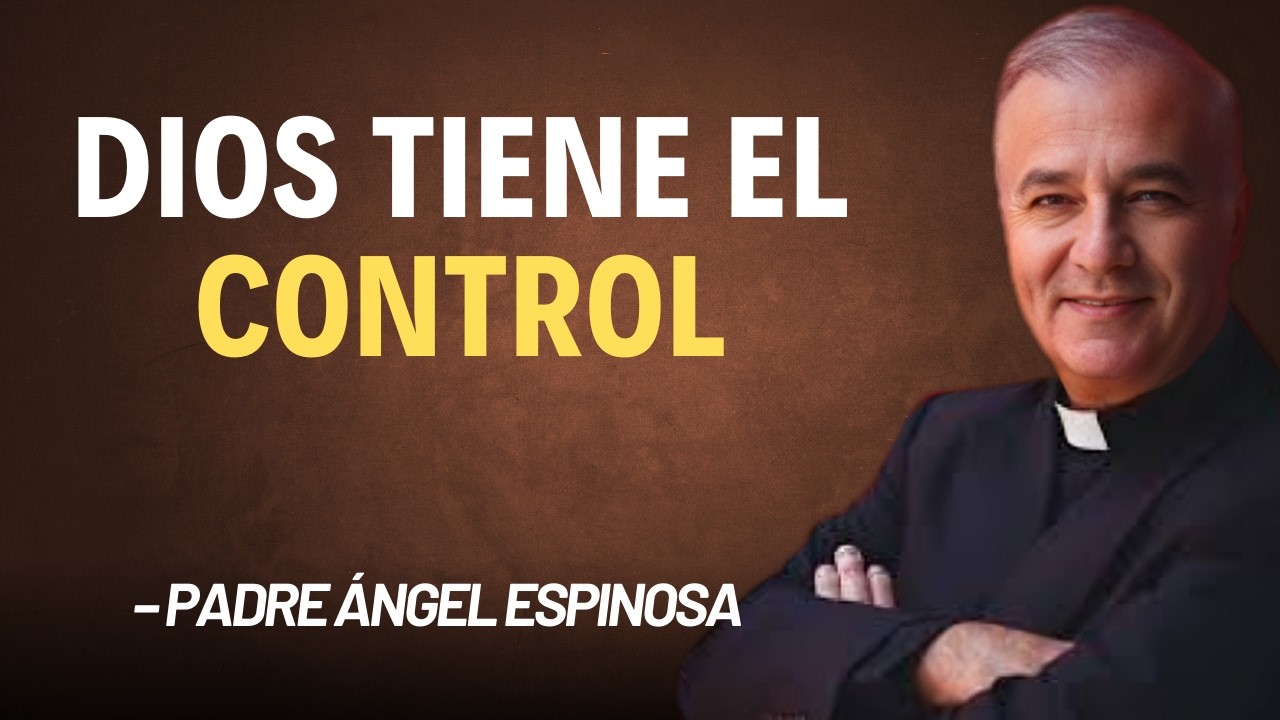 Deja de Pensar Tanto y Confía en Dios | Padre Ángel Espinosa de los Monteros 2026