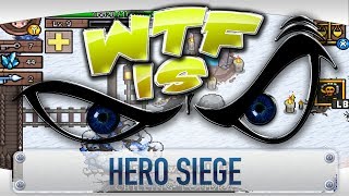► WTF Is... - Hero Siege ?