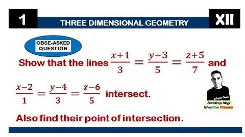 THREE DIMENSIONAL GEOMETRY| CLASS 12 PROVE THAT TWO LINES INTERSECT