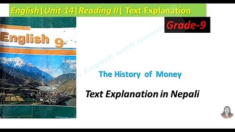 The History of Money|Text Explanation |Unit-14|Reading II English-9|Learn English With Namita