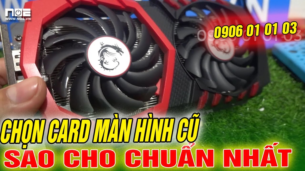 Chọn card màn hình cũ sao cho an toàn nhất - youtube