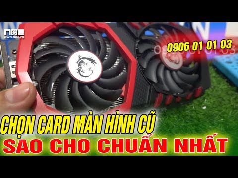 Video Chọn card màn hình cũ sao cho an toàn nhất - youtube