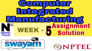 Computer Integrated Manufacturing || Week 5 || Nptel assignment 2022 || NGineer Tech