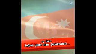 19  iyun  doğum günü olan şəhidlərimizi böyük qürur və iftixar hissi ilə anırıq.. #bir_dunya_konullu