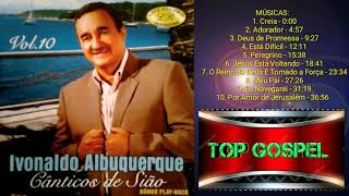 Cânticos de Sião, Vol  10 | IVONALDO ALBUQUERQUE Cd Completo