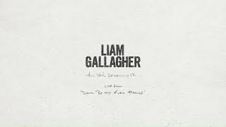 Liam Gallagher - All You’re Dreaming Of (Live From Down By The River Thames) [Official Audio]