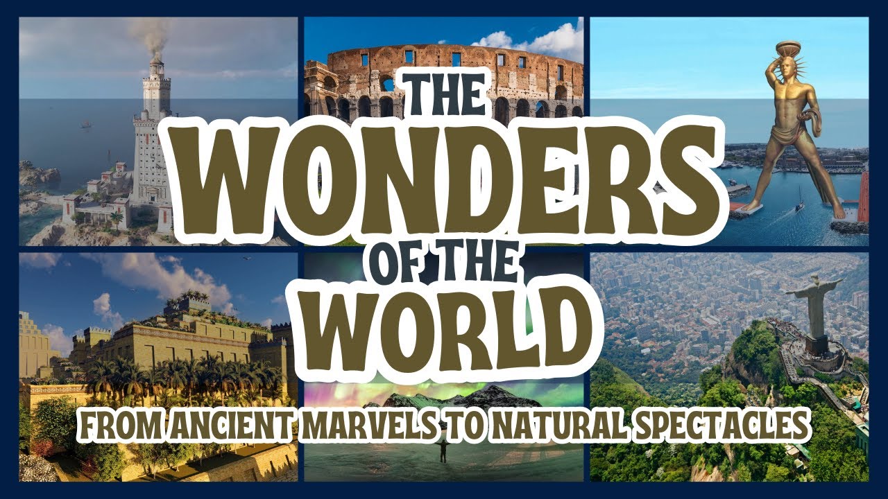 Exploring the Wonders of the World: From Ancient Marvels to Natural ...