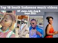 Top 10 south sudanese musics of june july august  september 2021  john frog lady kola 