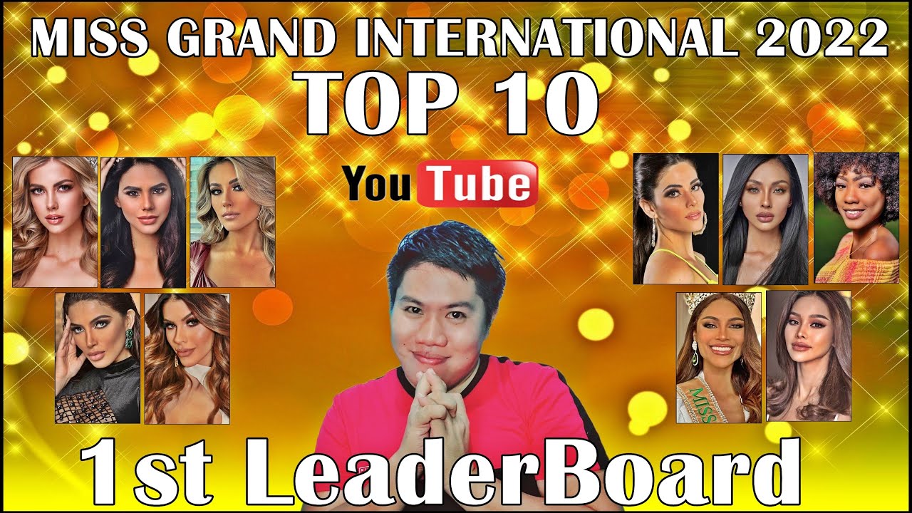 Miss Grand International 2022 1st LeaderBoard (TOP 10) YouTube