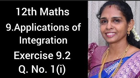 12th Maths💯Exercise 9.2💯Q.No.1(i)💯Chapter 9💯Applications of Integration💯TN Samacheer Kalvi
