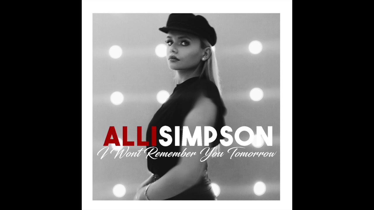 Alli Simpson - I Won't Remember You Tomorrow (Official Audio Video)