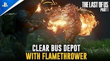 Clear Bus Depot With FlameThrower Only | The Last of Us - Part I (PS5 Remake)