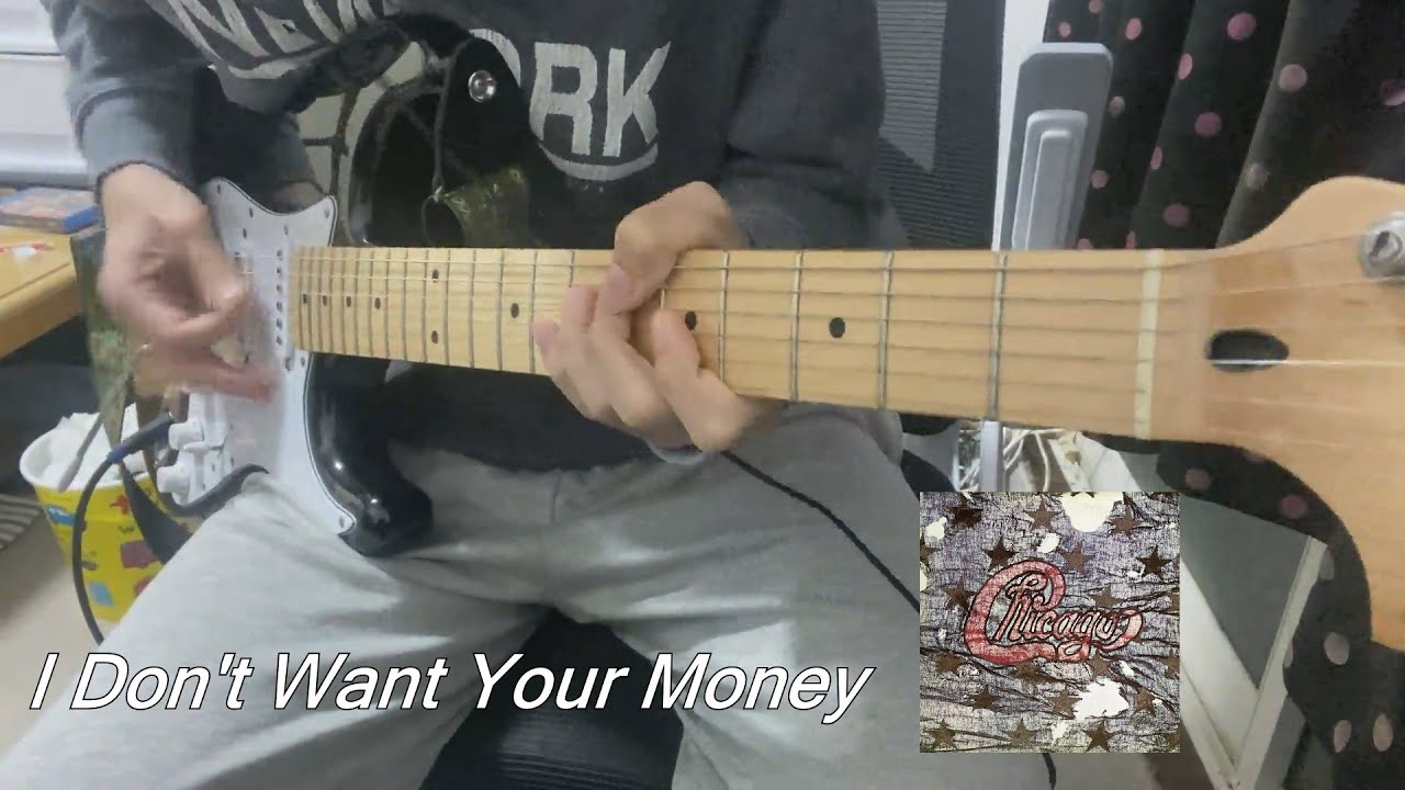 Chicago - I Don't Want Your Money guitar cover