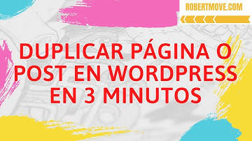 Como Duplicar una Entrada o Página en WordPress en 💥 3 minutos