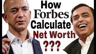 How Forbes calculate NET WORTH???