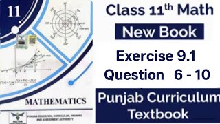 Class 11th Math New Book Exercise 9.1 Q no 6  - 10 1st Year Math Exercise 9.1 Grade Eleven