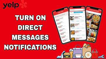 How To Turn On Direct Messages Notifications On Yelp App