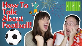 How To Talk About Football/Soccer! Fun English Lesson 2020.