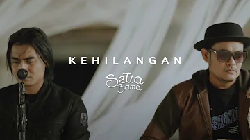 Setia Band - Kehilangan | Official Music Video