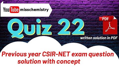 Qz22● CSIR chemical science solved question June 2016 Q.no. 50